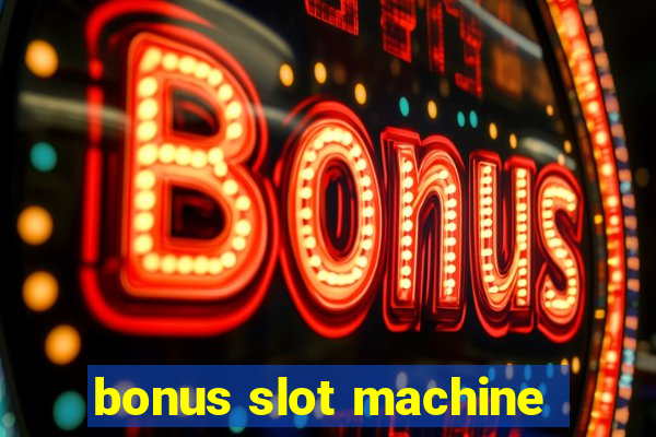 bonus slot machine