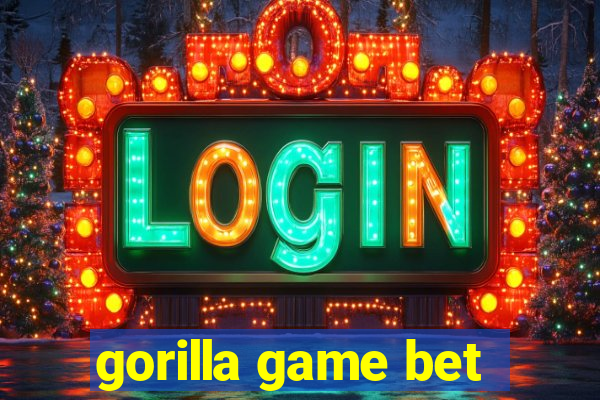 gorilla game bet