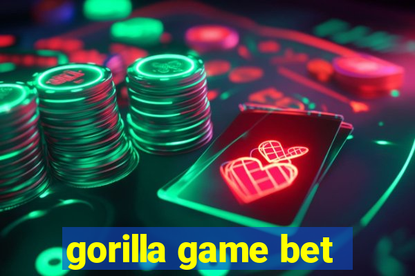 gorilla game bet