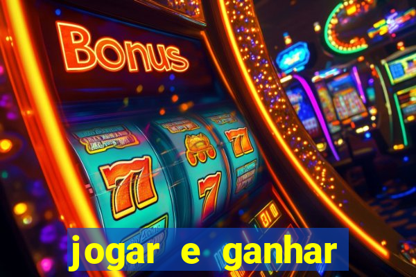 jogar e ganhar dinheiro de verdade