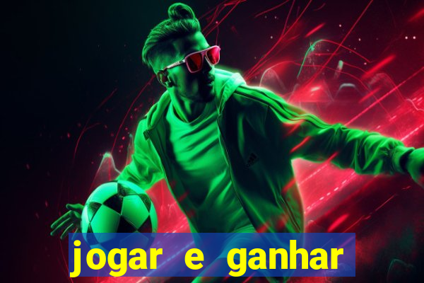 jogar e ganhar dinheiro de verdade