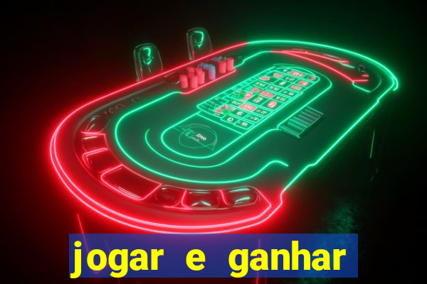 jogar e ganhar dinheiro de verdade