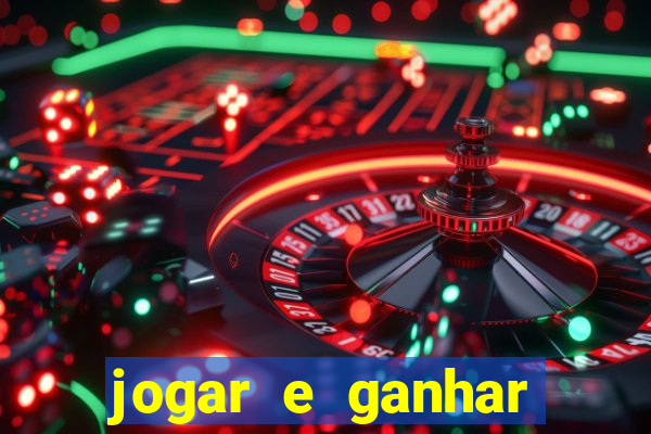 jogar e ganhar dinheiro de verdade