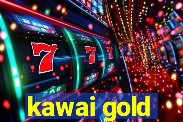 kawai gold