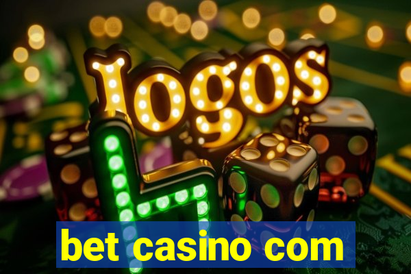 bet casino com