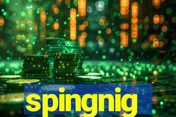 spingnig