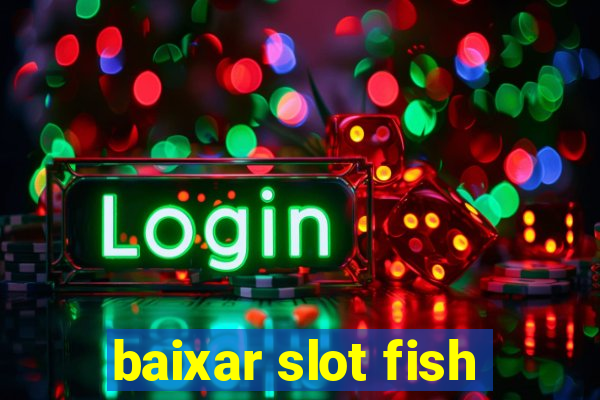 baixar slot fish