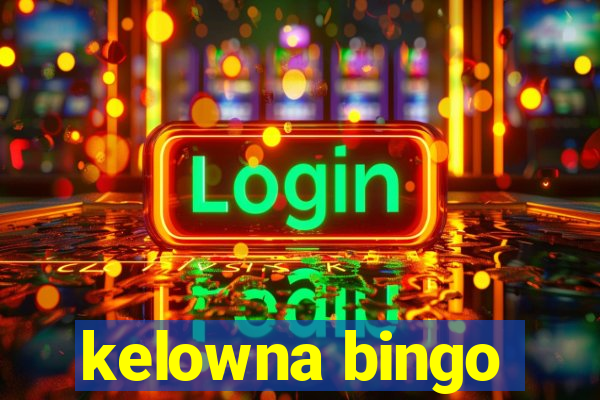 kelowna bingo