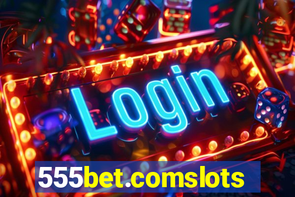 555bet.comslots