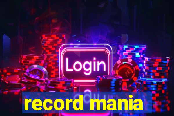 record mania