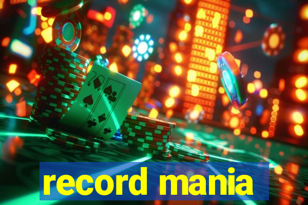 record mania