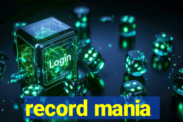 record mania