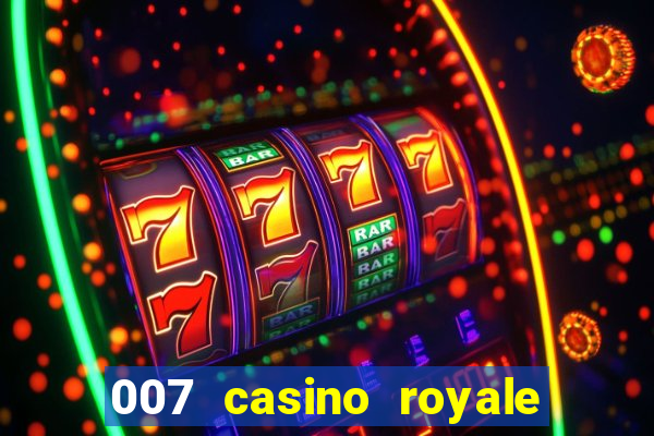 007 casino royale online dublado