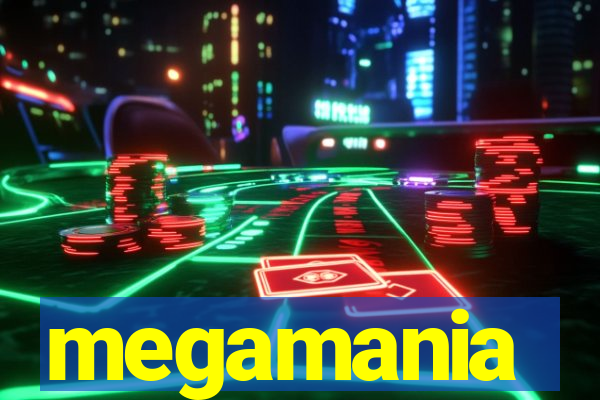 megamania