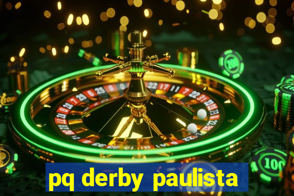 pq derby paulista