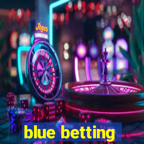 blue betting