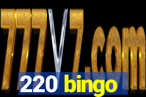 220 bingo