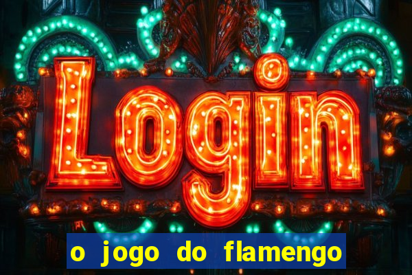 o jogo do flamengo vai passar na globoplay