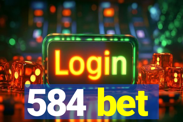 584 bet