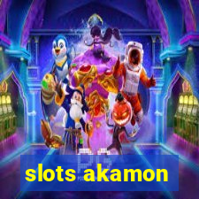 slots akamon