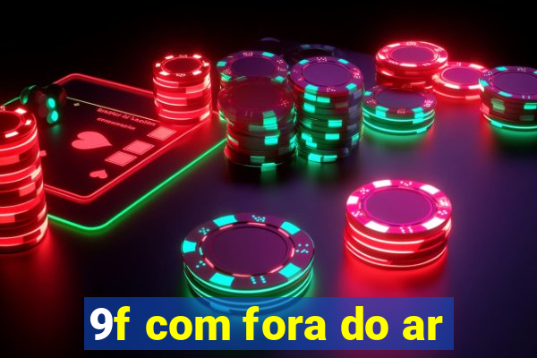 9f com fora do ar