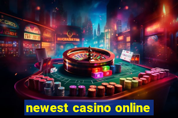 newest casino online