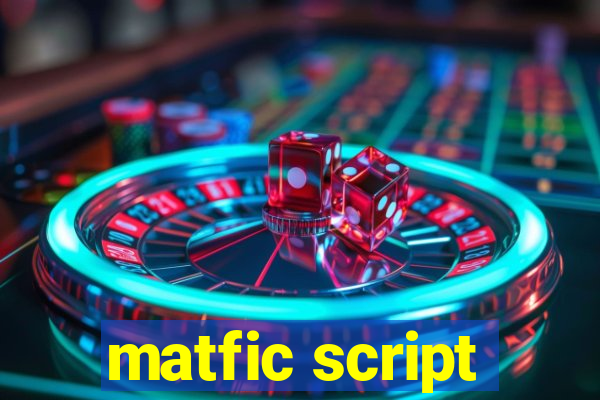 matfic script