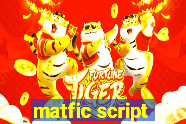 matfic script