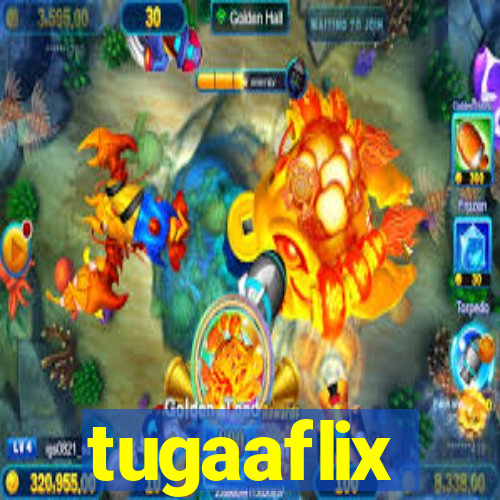 tugaaflix