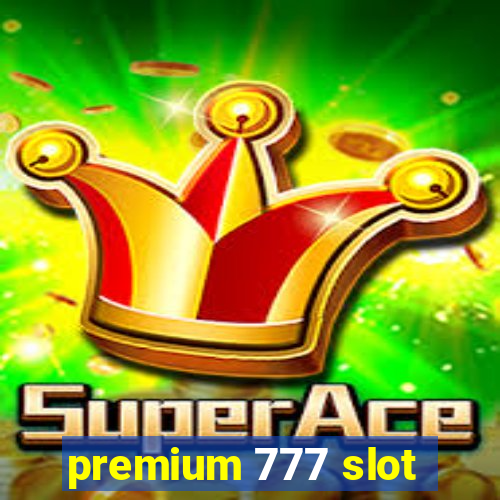 premium 777 slot