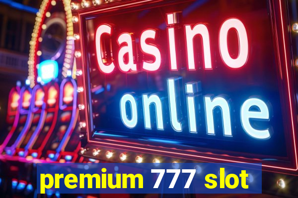 premium 777 slot