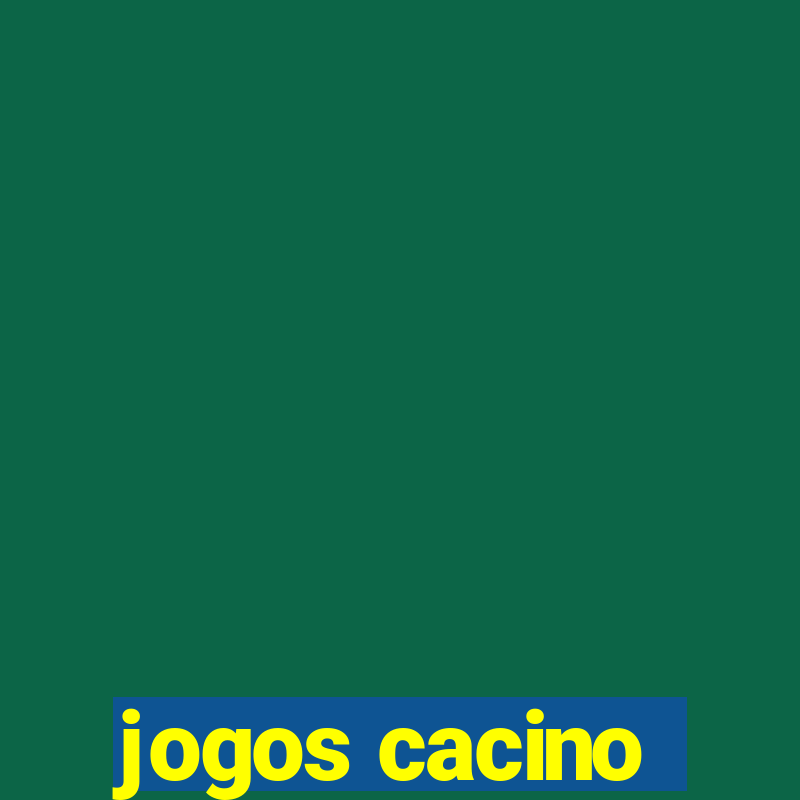 jogos cacino