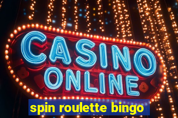 spin roulette bingo