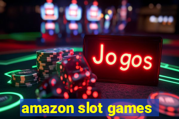 amazon slot games