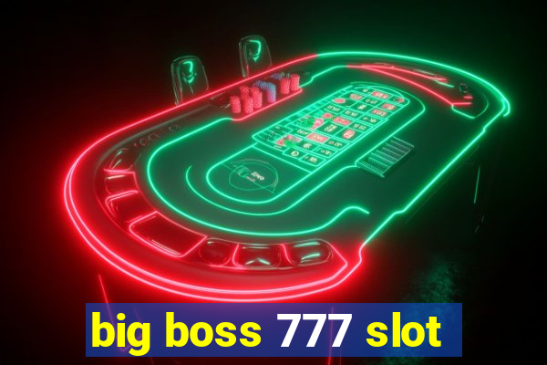 big boss 777 slot