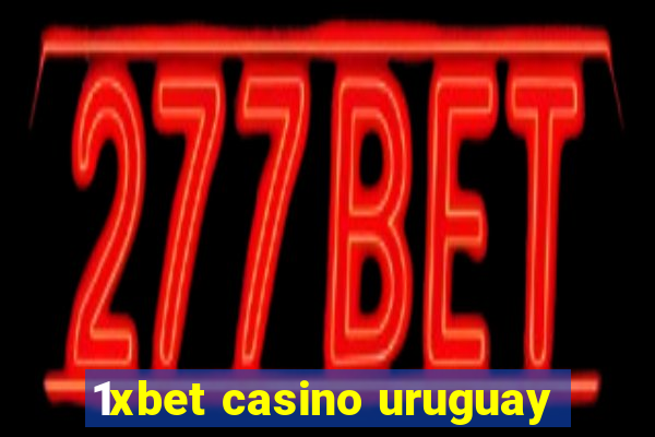 1xbet casino uruguay