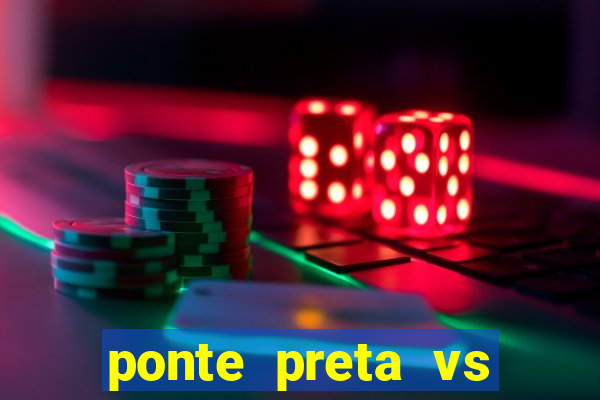 ponte preta vs vila nova