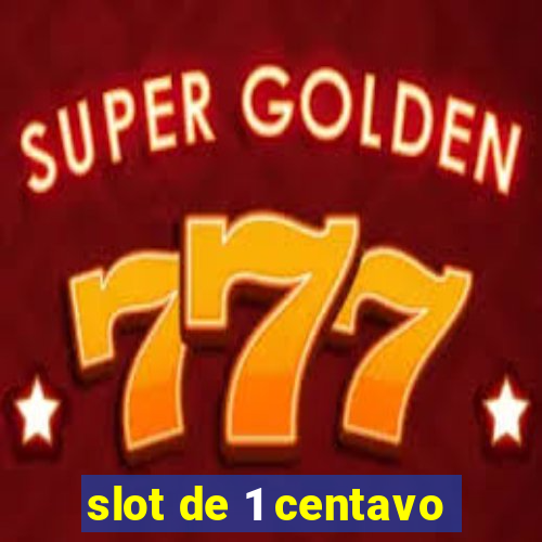 slot de 1 centavo