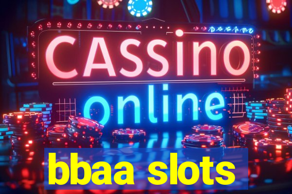 bbaa slots