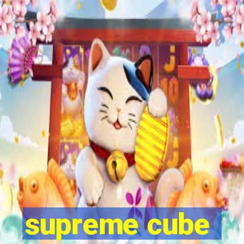 supreme cube