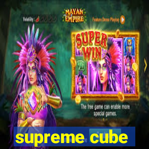 supreme cube