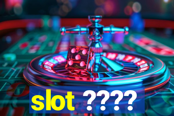 slot ????