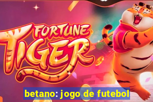 betano: jogo de futebol