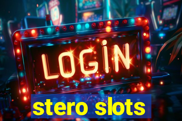 stero slots