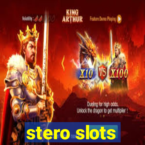 stero slots