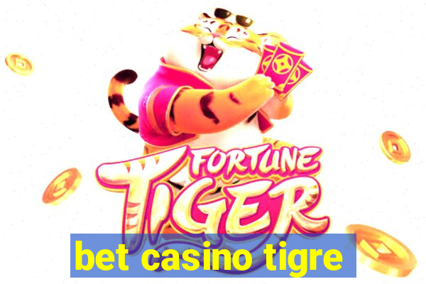 bet casino tigre