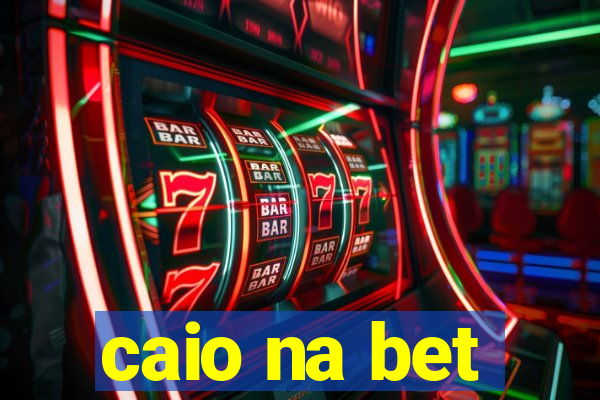 caio na bet