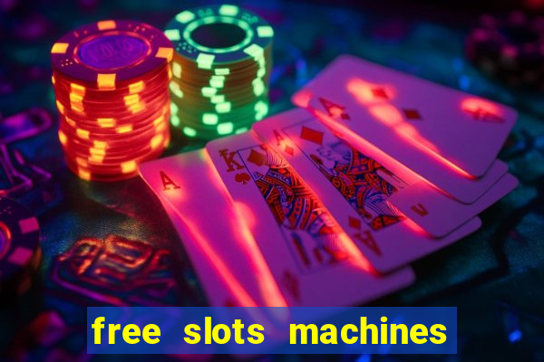 free slots machines with bonuses