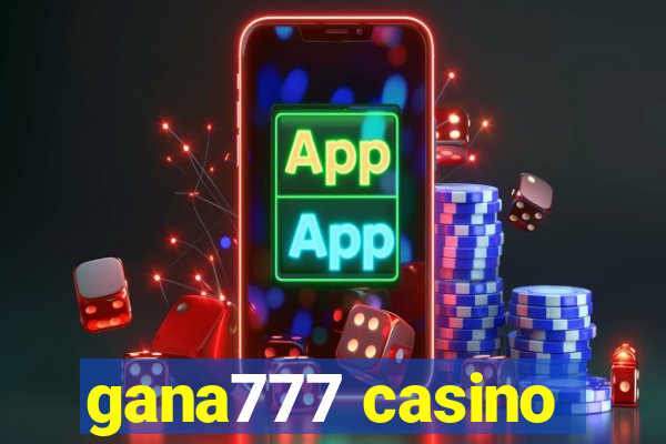 gana777 casino