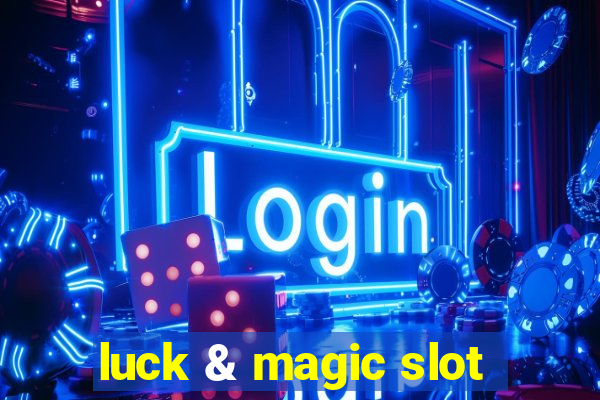 luck & magic slot